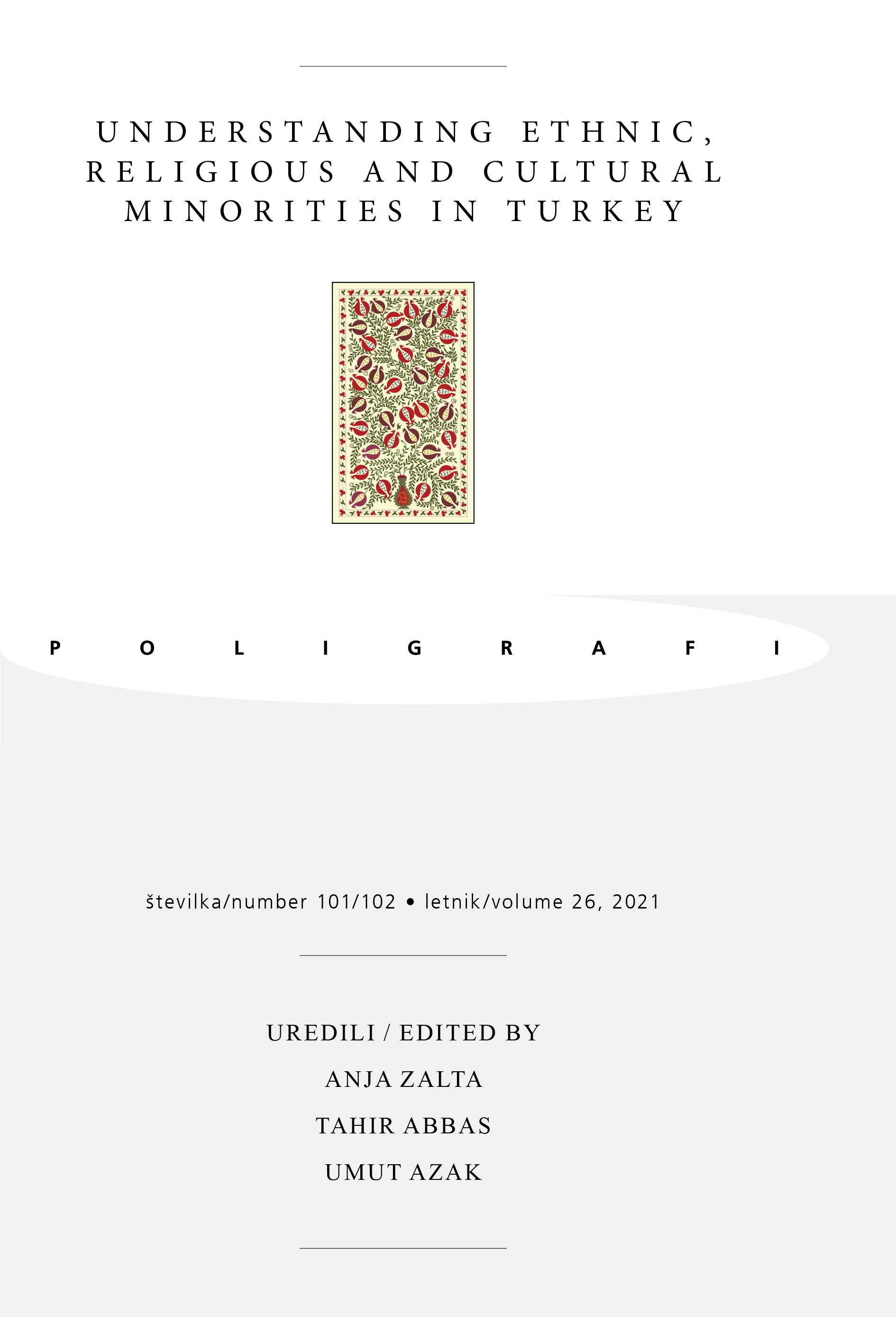 					View Vol. 26 No. 101/102 (2021): Understanding Ethnic, Religious and Cultural Minorities in Turkey
				